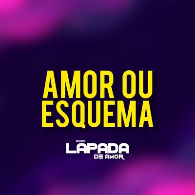 Amor ou Esquema By Banda Lapada De Amor's cover