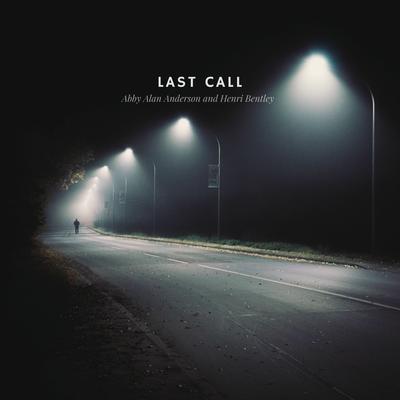 Last Call By Henri Bentley, Abby Alan Anderson's cover