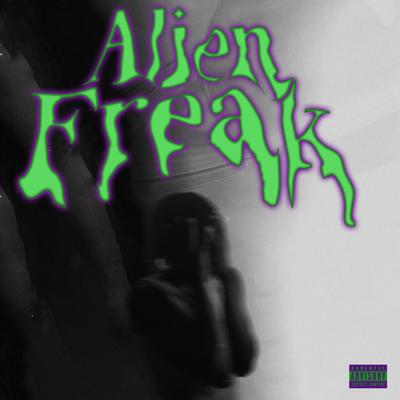 Alien Freak By Unknownkingston's cover