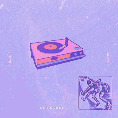 Oldskool By Floating Anarchy's cover