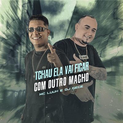 Tchau Ela Vai Ficar Com Outro Macho's cover