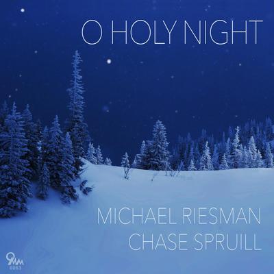 O Holy Night By Michael Riesman, Chase Spruill's cover