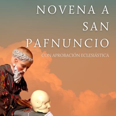 Novena a San Pafnuncio Con Aprobación Eclesiástica (Primer Día)'s cover