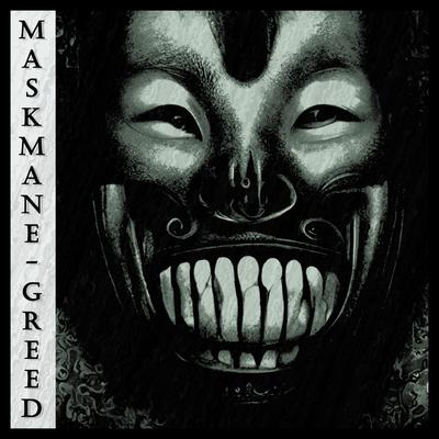 Greed By Maskmane's cover