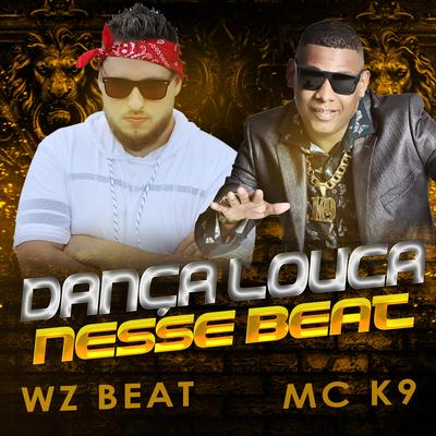 Dança Louca Nesse Beat By WZ Beat's cover