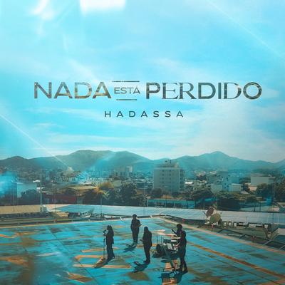 Nada Está Perdido By Hadassa's cover