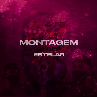 Montagem Cyber Estelar By dj f15 original, MC Geday's cover