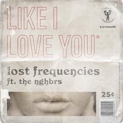 Like I Love You (feat. The NGHBRS) By Lost Frequencies, The NGHBRS's cover