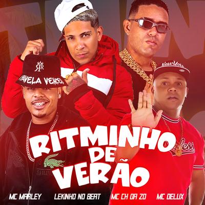 Ritminho de Verão (feat. Mc Delux) (feat. Mc Delux) By MC Marley, Mc CH Da Z.O, Lekinho no Beat, Mc Delux's cover