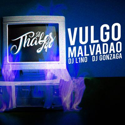 Vulgo Malvadão By dj thales jql's cover