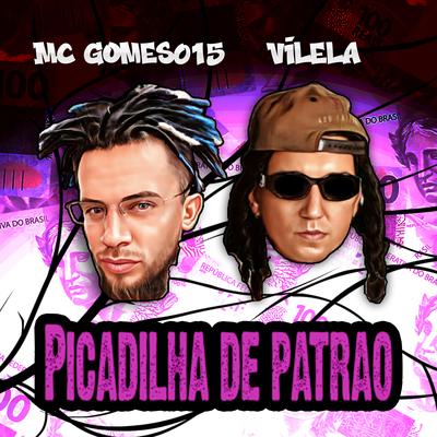 Picadilha de Patrão By Mc Gomes015, VILELA's cover