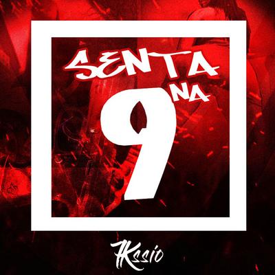 Senta na 9 By MC 7Kssio's cover