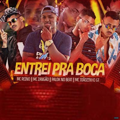 Entrei pra Boca (feat. Mc Zangão) (feat. Mc Zangão)'s cover
