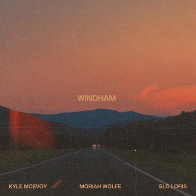 Windham By Kyle McEvoy, Moriah Wolfe, Slo Loris's cover