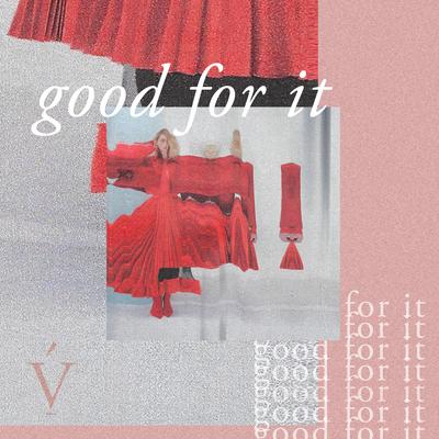 good for it By VÉRITÉ's cover