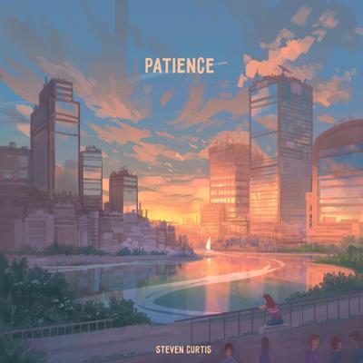 Patience By Steven Curtis's cover