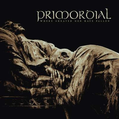 Where Greater Men Have Fallen By Primordial's cover