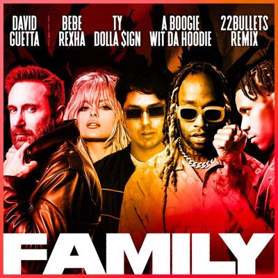 Family (feat. Bebe Rexha, Ty Dolla $ign & A Boogie Wit da Hoodie) [22Bullets Remix] By Bebe Rexha, 22Bullets, A Boogie Wit da Hoodie, Ty Dolla $ign, David Guetta's cover
