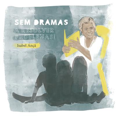 Sem Dramas... Como Resolver By Isabel Ançã, Alice Alves, Beatriz Alves, Maria Alves's cover