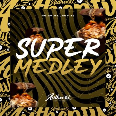 Super Medley By DJ JHOW ZS, Mc Gw's cover