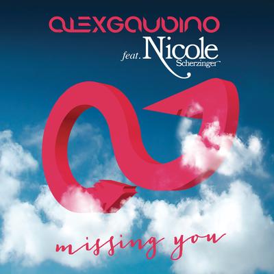 Missing You (feat. Nicole Scherzinger) (Radio Edit) By Alex Gaudino, Nicole Scherzinger's cover