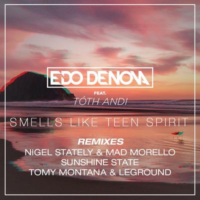 Smells Like Teen Spirit (Remix) By Edo Denova, Tóth Andi, Sunshine State's cover