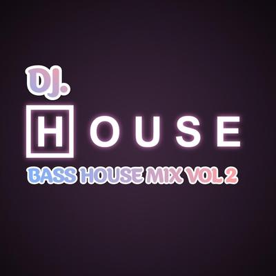 BASS HOUSE MIX, VOL. 2 By dj house's cover
