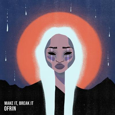 Make It, Break It By Ofrin's cover