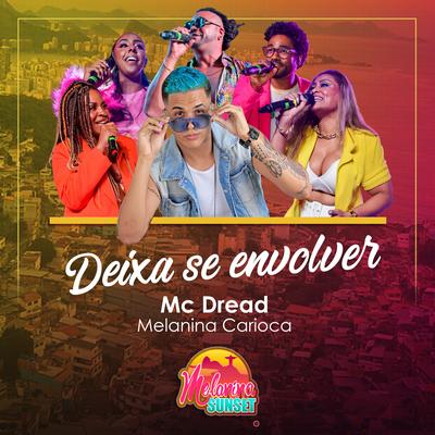 Deixa Se Envolver By MC Dread, Melanina Carioca's cover