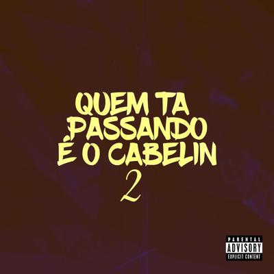 QUEM TA PASSANDO É O CABELIN PERCAPELLA's cover