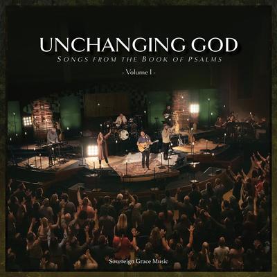Unchanging God: Songs from the Book of Psalms, Vol. 1 [Live]'s cover