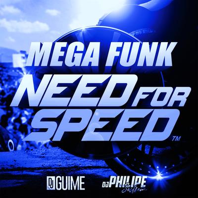 Mega Funk Need For Speed By DJ Philipe Sestrem, DJ Guime's cover