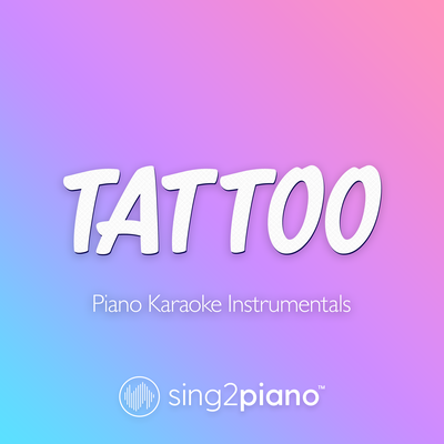 Tattoo (Originally Performed by Loreen) (Piano Karaoke Version)'s cover