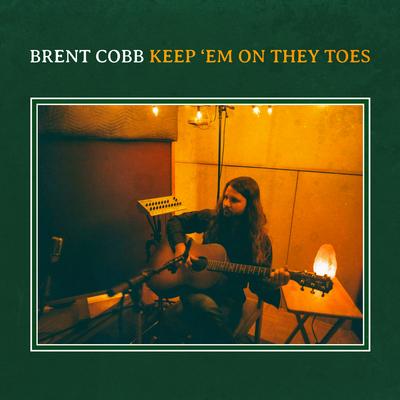 Keep 'Em on They Toes By Brent Cobb's cover