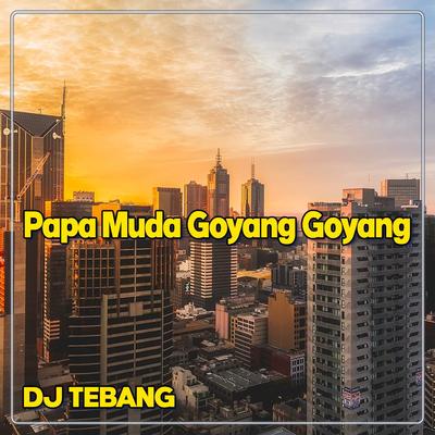 Papa Muda Goyang Goyang's cover