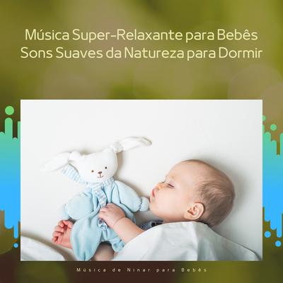 Você Pode Se Tornar Um Herói - Nature Asmr By Música de Ninar para Bebês's cover