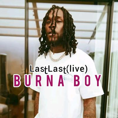 Last Last (Live) By Burna Boy's cover