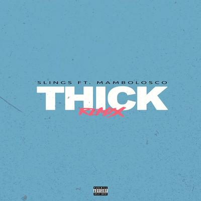 Thick (feat. MamboLosco) (Remix) By Slings, MamboLosco's cover