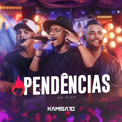Pendências (Ao Vivo) By Kamisa 10's cover