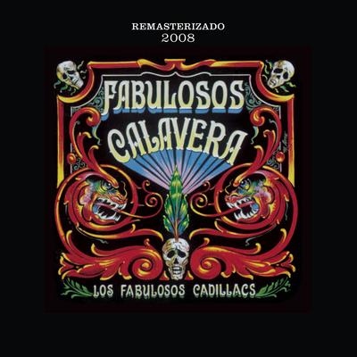 Calaveras Y Diablitos (Versión Remasterizada 2008) By Los Fabulosos Cadillacs's cover