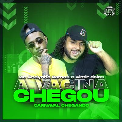 A Vacina Chegou (Carnaval Chegando) By Mc Andynho Ramos, Almir delas's cover