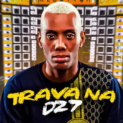 Trava na Dz7 (feat. Mc Nauan & Mc Gw) (feat. Mc Nauan & Mc Gw) By DJ Jotace, MC Nauan, Mc Gw's cover