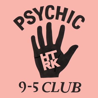 Psychic 9-5 Club's cover