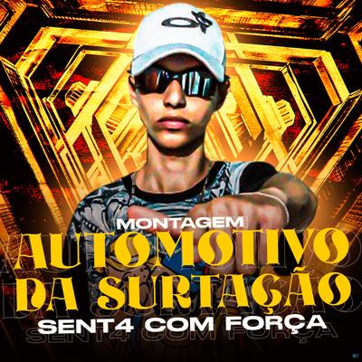 Montagem Automotivo da Surtação: Senta Com Força's cover