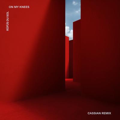 On My Knees (Cassian Remix) By RÜFÜS DU SOL, Cassian's cover