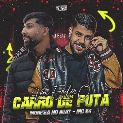 Vou Encher o Carro de Puta By DJ MOREIRA NO BEAT, MC C4's cover