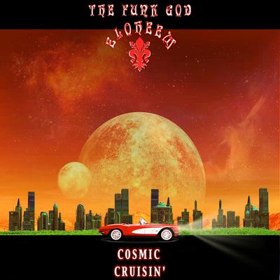 COSMIC CRUISIN' By The Funk GOD Eloheem's cover