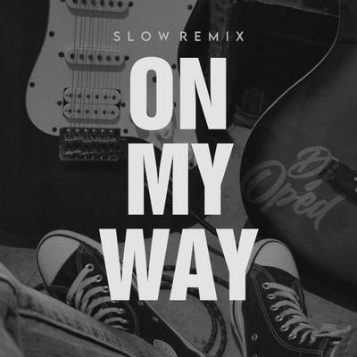 DJ On May Way Slow Remix's cover