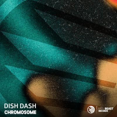 Chromosome (Edit) By Dish Dash's cover