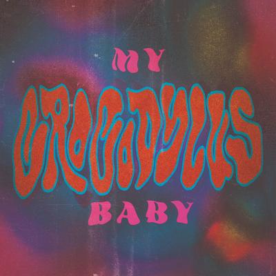 My Baby By Crocodylus's cover